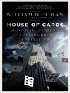 House of Cards (eBook): How Wall Street's Gamblers Broke Capitalism